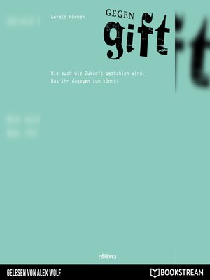 cover image of Gegengift--Wie euch die Zukunft gestohlen wird. Was ihr dagegen tun könnt.